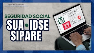 SUA IDSE y SIPARE ¿Qué son estos sistemas y para qué funcionan en materia de Seguridad Social [upl. by Attej]