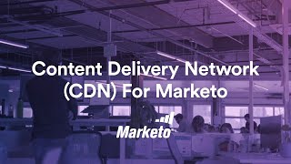 Feature Spotlight  CDN for Marketo [upl. by Notsirt895]