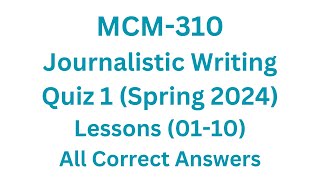 MCM310 Journalistic Writing Quiz 1 Spring 2024 Virtual University vu quiz 100 correct answers [upl. by Thorr]