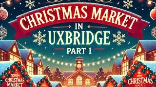 “Magical Christmas Market in Uxbridge 🎄✨ Festive Food Lights amp Fun  Part 1” christmasmarkets [upl. by Rhpotsirhc]