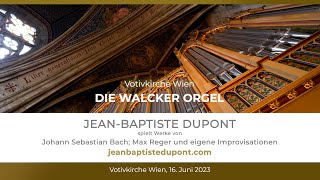 ORGELKLANG 2023  VOTIVKIRCHE WIEN  JEAN PAPTISTE DUMONT  LIVEKONZERT VOLLVERSION [upl. by Kimberli]