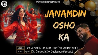 Janamdin Osho ka  Birthday Song Osho 2024  DK Darvesh Sw Chiatanya Deepak  Loveleen Kaur [upl. by Orland]