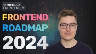 Frontend Roadmap 2024  Что должен учить фронтендразработчик в 2024 году [upl. by Alamaj]