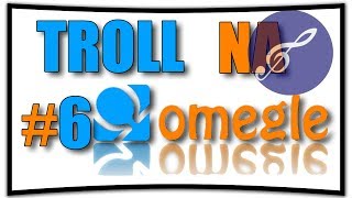 Troll na Omeglecom 6 [upl. by Rodgers114]