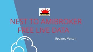 NEST TO AMIBROKER FREE LIVE DATA  UPDATE [upl. by Omocaig]