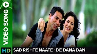 Rishte Naate Full Video song  De Dana Dan  Akshay Kumar amp Katrina Kaif [upl. by Hatch]