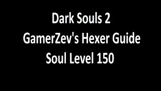 Dark Souls 2 Hexer Build Guide  SL 150  PvE [upl. by Ativak]