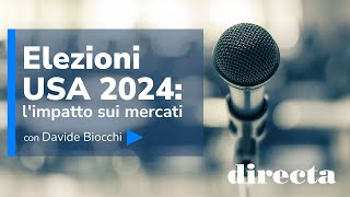 Elezioni USA 2024 limpatto sui mercati con Davide Biocchi [upl. by Lamoureux895]