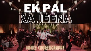 Ek Pal Ka Jeena Dance Choreography  Hrithik Roshan  Wedding Dance Video  Bollywood Choreography [upl. by Ralina]