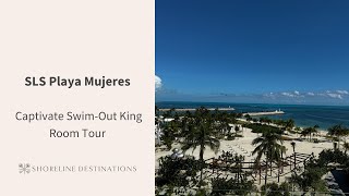 SLS Playa Mujeres Captivate Swim Out King Room Tour  Shoreline Destinations [upl. by September]