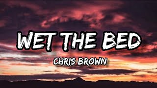 Chris Brown  Wet The Bed Lyrics [upl. by Cornelie]