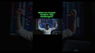 What are Crypto Traders’ App Challenges crypto bitcoin ethereumblockchain cryptoapp shortvideo [upl. by Uttasta]