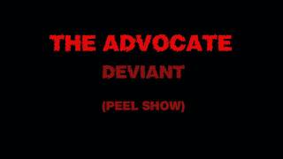 The Advocate  Deviant John Peel Show [upl. by Ogires191]