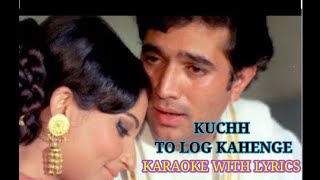 Kuchh to log kahenge karaoke with lyrics [upl. by Guttery]