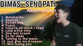 DIMAS SENOPATI  MATAHARIKU  DEALOVA  ALBUM PILIHAN 2024 [upl. by Eimmit916]