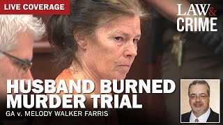 LIVE Husband Burned Murder Trial — GA v Melody Walker Farris — Day 16 [upl. by Ongun749]