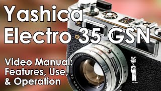 Yashica Electro 35 GSN and GTN 35mm Rangefinder Camera Tutorial Walkthrough Manual [upl. by Yr]