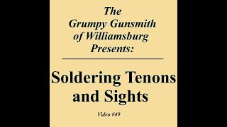 The Grumpy Gunsmith of Williamsburg 49 Soldering Tenons [upl. by Frere]