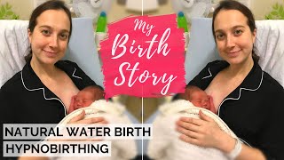 MY POSITIVE BIRTH STORY  HYPNOBIRTHING  MY LABOUR amp BIRTH STORY [upl. by Leahcam219]