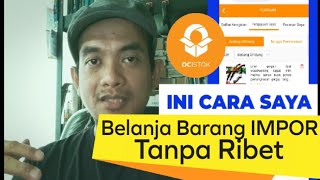 NO RIBET BELANJA BARANG IMPOR  CARA SAYA BELANJA DI OCISTOK [upl. by Jone]