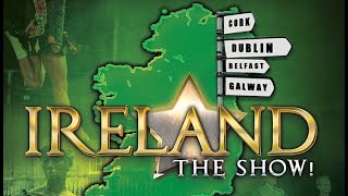 Ireland The Show [upl. by Nnayram]