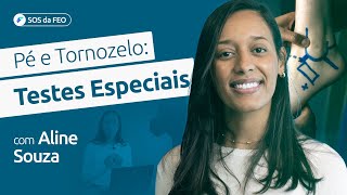 45  Pé e Tornozelo Quais são os testes especiais que devemos realizar [upl. by Simona]