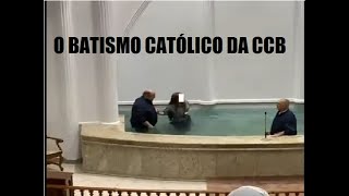 CCB Desmascarando o Batismo SALVIFICO e CATÓLICO da Congregação Cristã no Brasil  Fim da farsa [upl. by Lamoree]