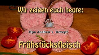 Frühstücksfleisch selber machen  Wurst selber machen  Opa Jochen´s Rezept [upl. by Forta]