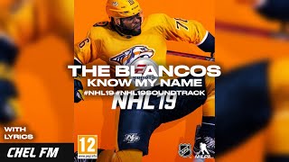 The Blancos  Know My Name  Lyrics  NHL 19 Soundtrack [upl. by Iru]