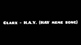 Clarx  HAY HAY meme song slowed [upl. by Eisteb]