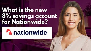 What is the new 8 savings account for Nationwide [upl. by Ines]