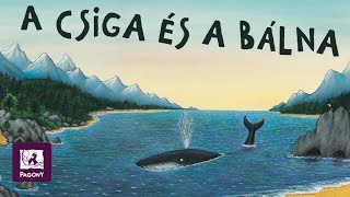 Julia Donaldson A csiga és a bálna [upl. by Gettings106]