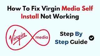 How To Fix Virgin Media Self Install Not Working [upl. by Parsons958]