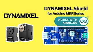 DYNAMIXEL Quick Start Guide for DYNAMIXEL Shield for Arduino MKR Series [upl. by Letney33]