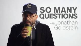 So Many Questions With Jonathan Goldstein [upl. by Ihtac]