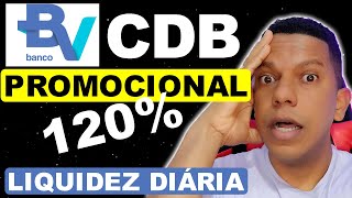 CDB 120 CDI LIQUIDEZ DIÁRIA BANCO BV  VALE A PENA É SEGURO COMO INVESTIR EM 2024 [upl. by Lomax]