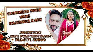 Gursimran Singh Weds Rajvinder Kaur Wedding Live From Abhi Studio Bath Road Tarn TaranM9417119530 [upl. by Eeniffar]