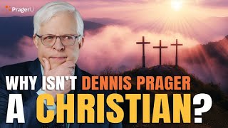 Why Isn’t Dennis Prager a Christian  Fireside Chat  PragerU [upl. by Lathrope]