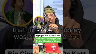 Big Gipp Speaks On Katt Williams Truning Down 50 Million Four Times [upl. by Pentha]