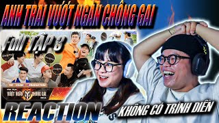 REACTION Anh Trai Vượt Ngàn Chông Gai 2024  Full Tập 3  HÓNG CHỜ CHO TẬP 4 [upl. by Raphael]