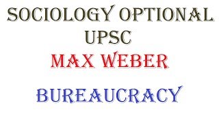 1434  Bureaucracy  Max Weber  Sociology optional  UPSC  Paper  1  Unit  4 [upl. by Abrahan]