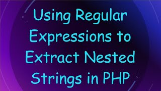 Using Regular Expressions to Extract Nested Strings in PHP [upl. by Mccollum]