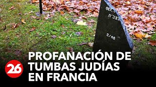 Conmoción en Francia por la profanación de tumbas judías de la 1° Guerra Mundial [upl. by Ydissak]