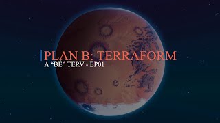 A quotBéquot Terv  EP01  PlanB Terraform Magyar Letsplay Sorozat Future Frontiers Autumn Edition  4K [upl. by Knutson]