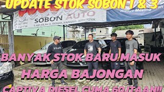 UPDATE STOK SOBON 1 amp 3 CAPTIVA DIESEL CUMA 60JTAAN BANYAK STOK BARU MASUK HARGA BERSAHABAT GAES [upl. by Laith]