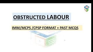 OBSTRUCTED LABOUR  IMM  MCPS  FCPS  CPSP FORMAT  PREVIOUS MCQS [upl. by Eixela]