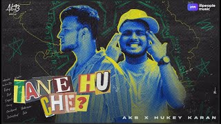 AKB  Tane Hu Che ft Hukeykaran GUJARATI RAP SONG [upl. by Bixler607]