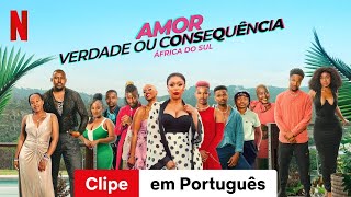 Amor Verdade ou Consequência – África do Sul Temporada 1 Clipe  Trailer em Português  Netflix [upl. by Laresa]