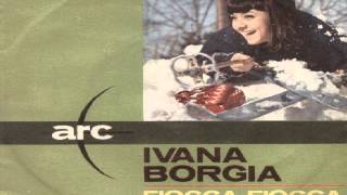 Ivana Borgia  Fiocca Fiocca La Neve 1964 [upl. by Juta819]