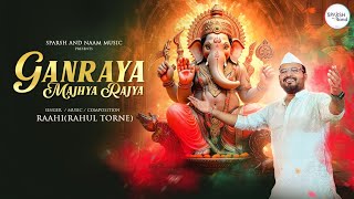 Ganraya Majhya Rajya  Raahi  New Ganapati song  Rahul Torne  Naam Music  Sparsh The Music [upl. by Amieva]